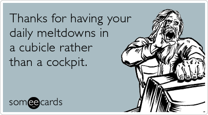 jetblue-airplane-pilot-meltdown-workplace-ecards-someecards.png
