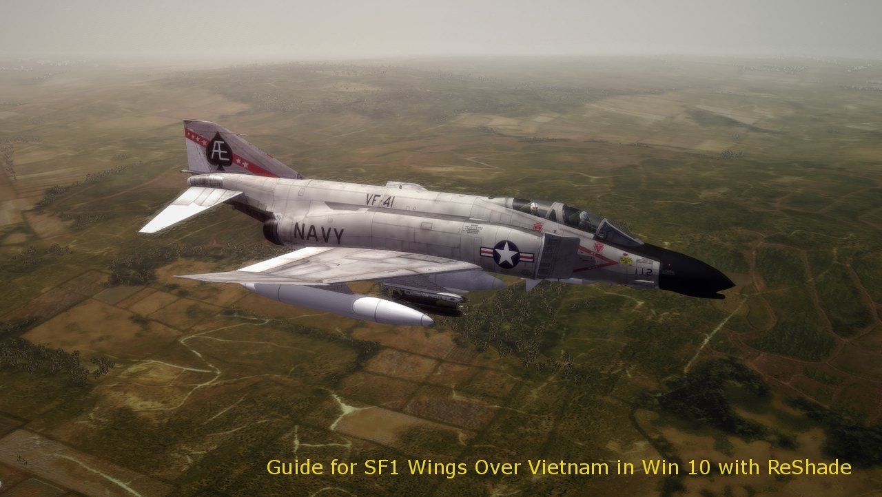 Guide to Running SF1 Wings Over Vietnam on Win10 with Reshade